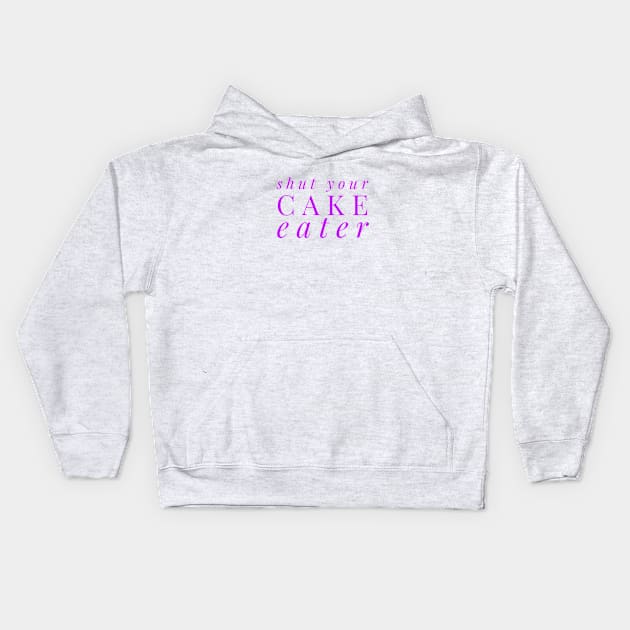 SHUT YOUR CAKE HOLE Kids Hoodie by MemeQueen